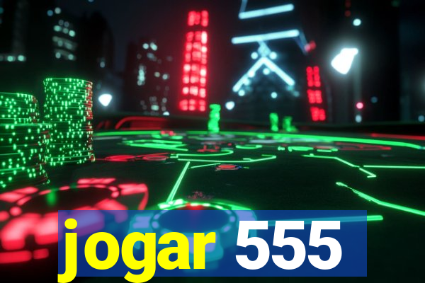 jogar 555